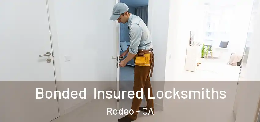 Bonded Insured Locksmiths Rodeo - CA