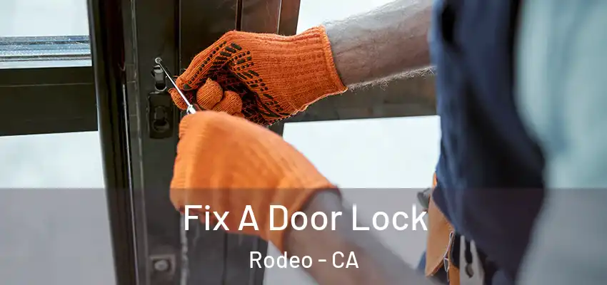 Fix A Door Lock Rodeo - CA