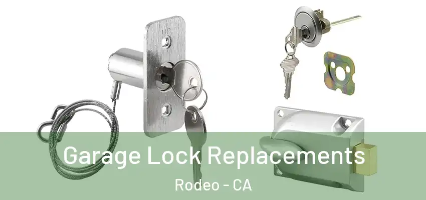  Garage Lock Replacements Rodeo - CA