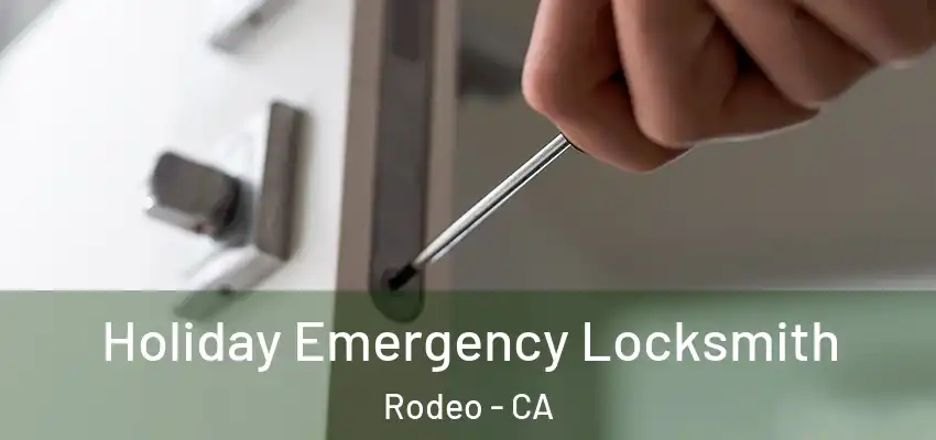Holiday Emergency Locksmith Rodeo - CA