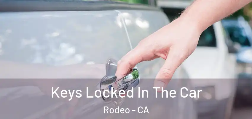  Keys Locked In The Car Rodeo - CA
