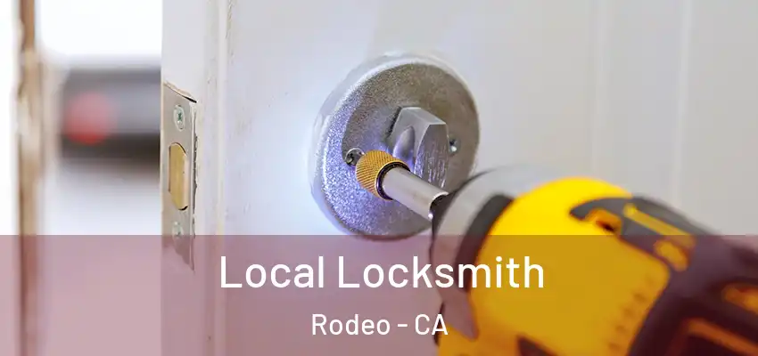  Local Locksmith Rodeo - CA