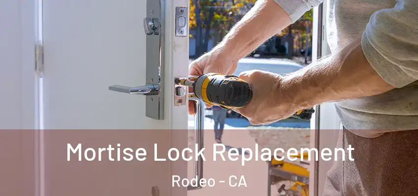 Mortise Lock Replacement Rodeo - CA