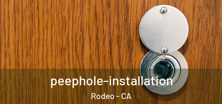 peephole-installation Rodeo - CA
