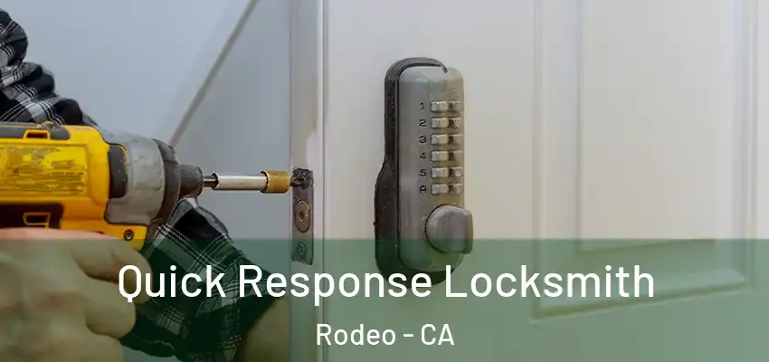  Quick Response Locksmith Rodeo - CA